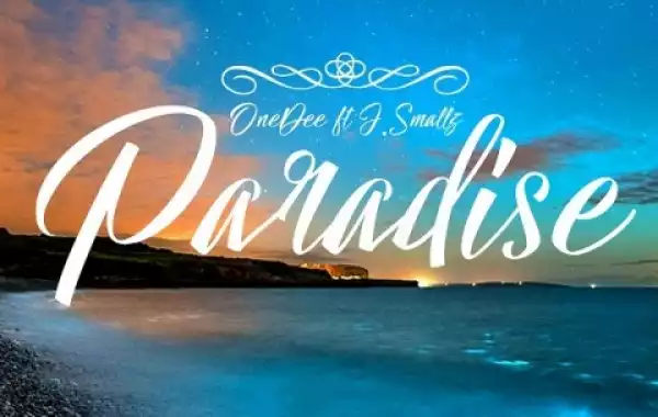 OneDee - Paradise ft. J.Smallz